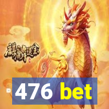 476 bet